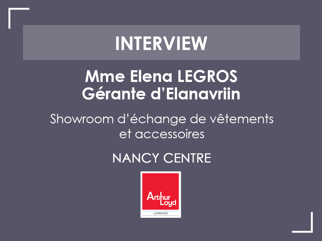 Interview de Mme LEGROS, créatrice de la boutique Elanavriin à Nancy